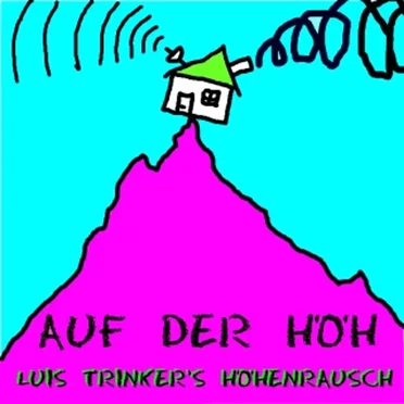 Auf der Höh by Luis Trinker's Höhenrausch - album cover