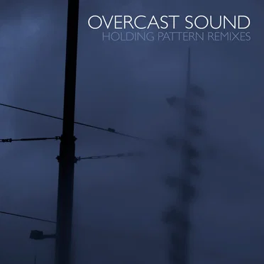 Holding Pattern Remixes by Overcast Sound - album cover