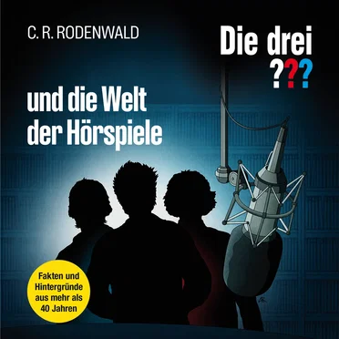 Die drei ??? und die Welt der Hörspiele by C. R. Rodenwald - album cover