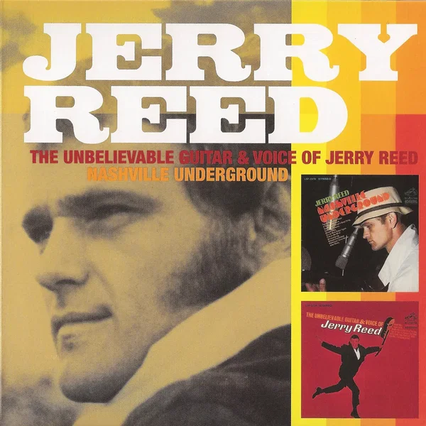 The Unbelievable Guitar & Voice of Jerry Reed / Nashville Underground