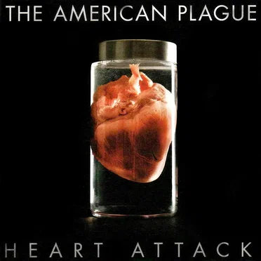 Heart Attack by The American Plague - album cover