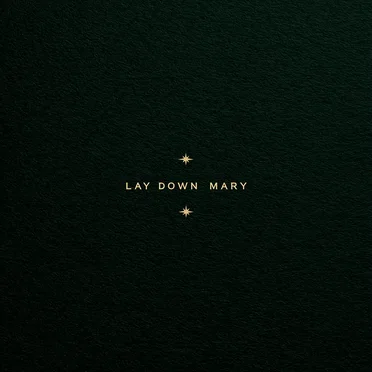 Lay Down Mary