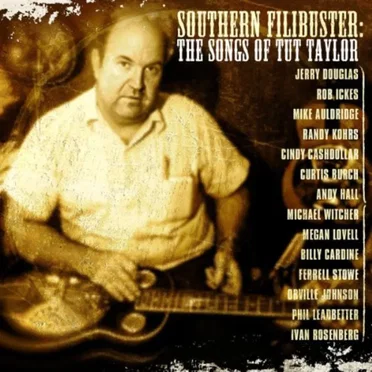 Southern Filibuster: a Tribute to Tut Taylor by Various Artists - album cover