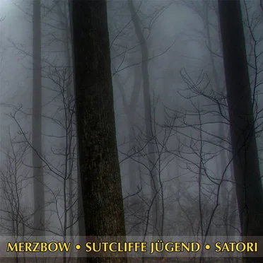 Merzbow / Sutcliffe Jügend / Satori