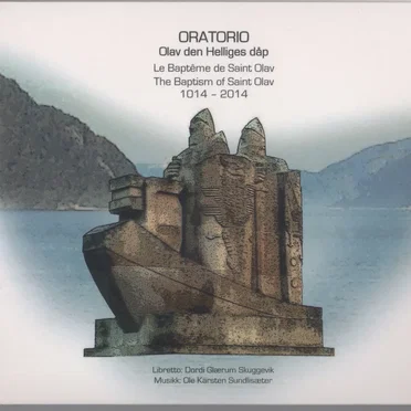 Oratorio Olav den Helliges dap by Ole Karsten Sundlisæther - album cover