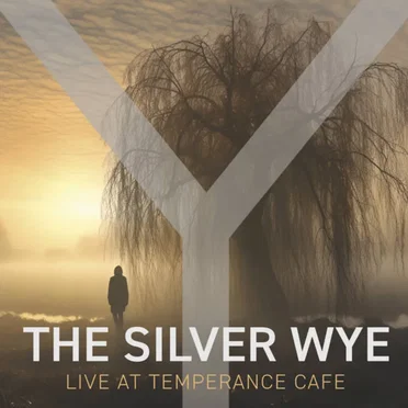 Live At Temperance Cafe by The Silver Wye - album cover