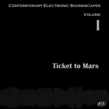 Contemporary Electronic Soundscapes Volume I: Ticket to Mars by Various Artists - album cover