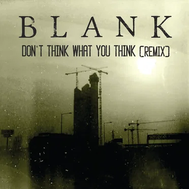 Don't Think What You Think (remix)