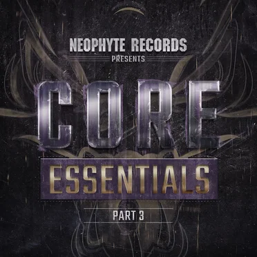 Neophyte Records Presents: Core Essentials, Part 3 by Various Artists - album cover