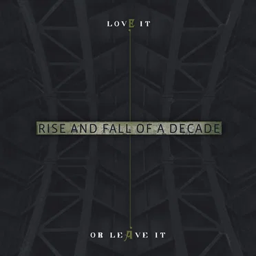 Love It or Leave It by Rise and Fall of a Decade - album cover