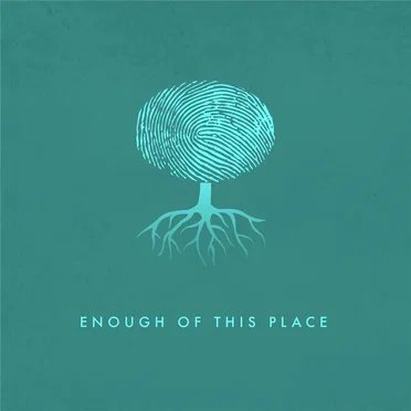 Enough of This Place