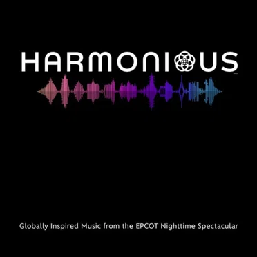 Harmonious: Globally Inspired Music from the EPCOT Nighttime Spectacular (Original Soundtrack) by Harmonious World Ensemble - album cover