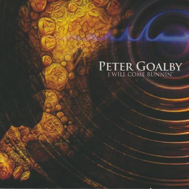 I Will Come Runnin' by Peter Goalby - album cover