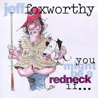 You Might Be a Redneck If... by Jeff Foxworthy - album cover