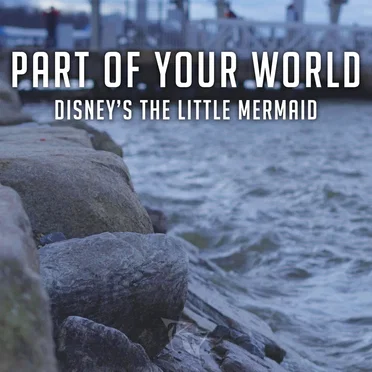 Part of Your World (From Disney’s “The Little Mermaid”) [Rock version]