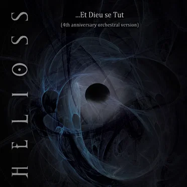 ...et Dieu se tut (4th anniversary orchestral version) by Helioss - album cover