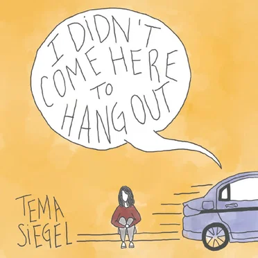 I Didn't Come Here to Hang Out