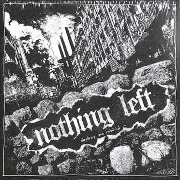 Destroy and Rebuild by Nothing Left - album cover