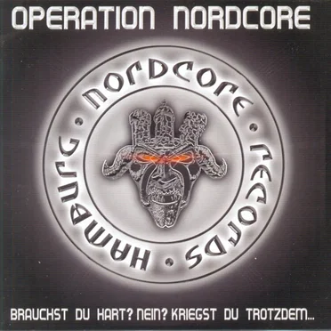 Operation Nordcore, Part 1: Brauchst Du Hart? Nein? Kriegst Du by Various Artists - album cover
