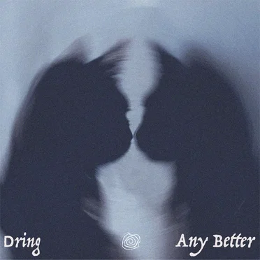 Any Better by Dring - album cover