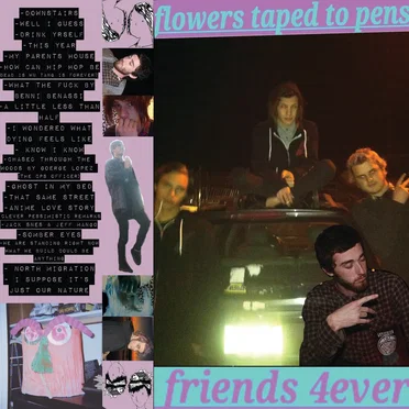 Friends 4ever by Flowers Taped to Pens - album cover