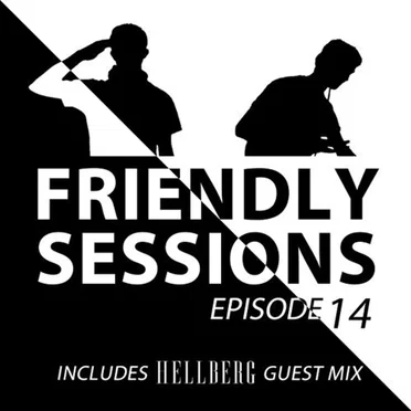 Friendly Sessions, Episode 14: Includes Hellberg Guest Mix