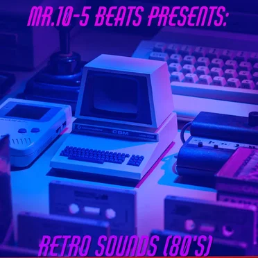 Retro Sounds (80's) by Mr.10-5 Beats - album cover