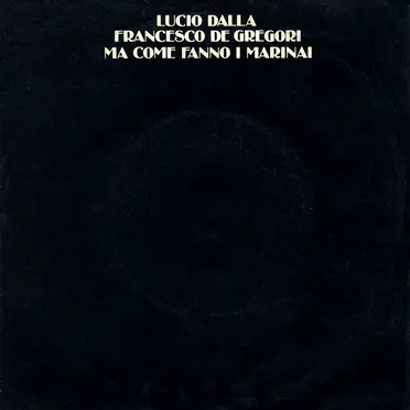 Ma come fanno i marinai / Cosa sarà