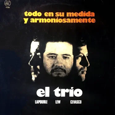 Todo en su medida y armoniosamente by El Trio - album cover
