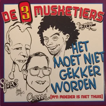 Het moet niet gekker worden (M’n moeder is niet thuis) by De Drie Musketiers - album cover
