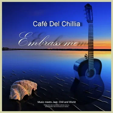 Embrass Me by Café Del Chillia - album cover