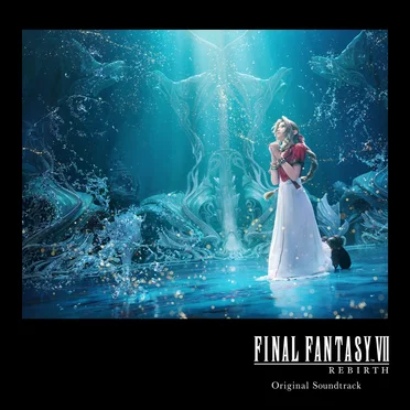 FINAL FANTASY VII REBIRTH Original Soundtrack by Various Artists - album cover