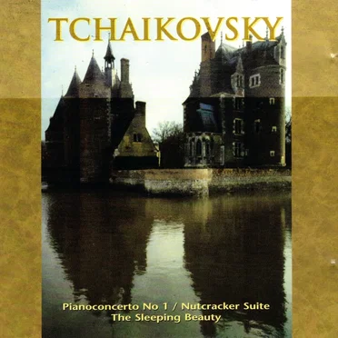Pianoconcerto No. 1 / Nutcracker Suite / The Sleeping Beauty
