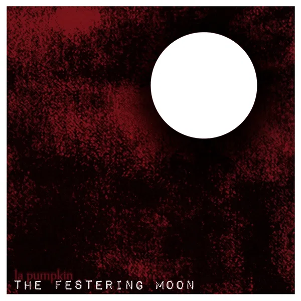 THE FESTERING MOON