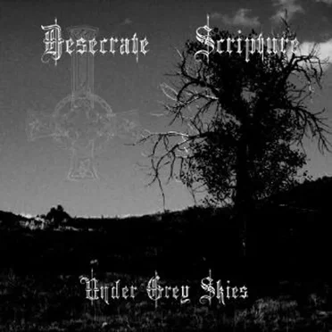 Under Grey Skies by Desecrate Scripture - album cover