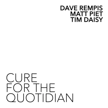 Cure for the Quotidian