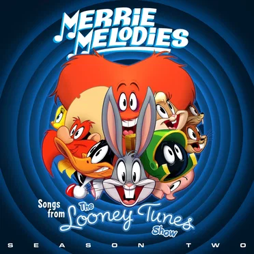 Merrie Melodies (Songs From The Looney Tunes Show: Season Two) by Various Artists - album cover