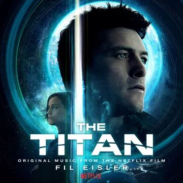 The Titan: Original Music From the Netflix Film