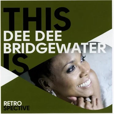 This Is Dee Dee Bridgewater: Retrospective
