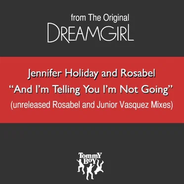 And I’m Telling You I’m Not Going (The Original Dreamgirl)