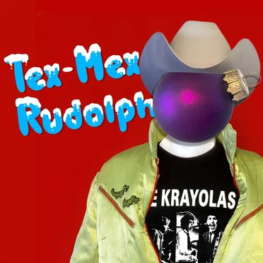 Tex-Mex Rudolph (Navidad Remix)
