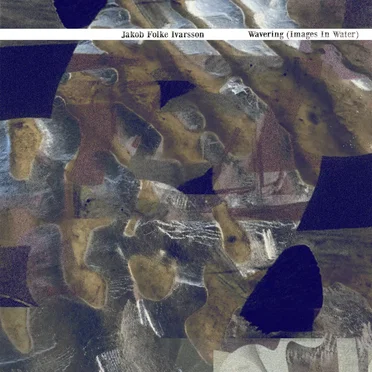 Wavering (Images In Water)