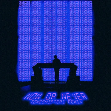 Now or Never (Toneshifterz remix)