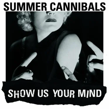Show Us Your Mind by Summer Cannibals - album cover