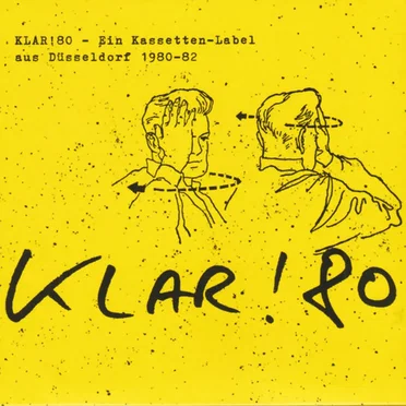 Klar!80: Ein Kassetten-Label aus Düsseldorf 1980-82 by Various Artists - album cover