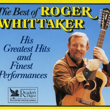 The Best of Roger Whittaker: His Greatest Hits and Finest Performances
