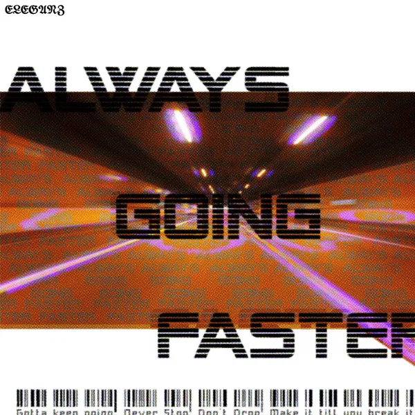 Always Going Faster