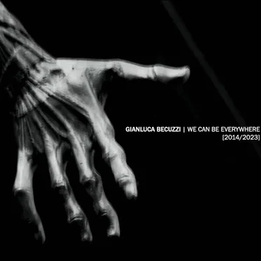 We Can Be Everywhere [2014-2023]