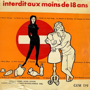 Interdit aux moins de dix-huit ans: Chansons paillardes et gaillardes