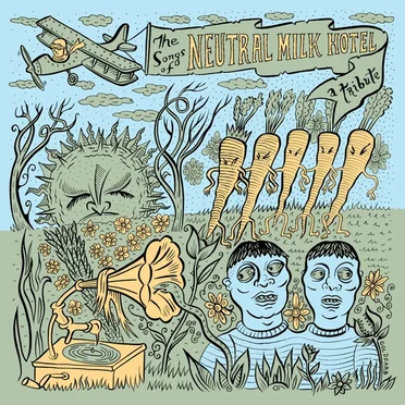 The Songs of Neutral Milk Hotel: A Tribute by Various Artists - album cover